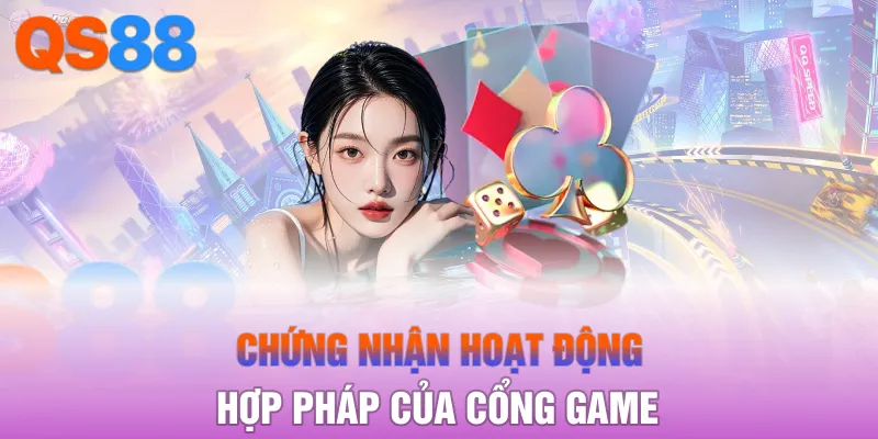 Chứng nhận hoạt động hợp pháp của cổng game