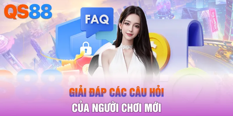 Giải đáp các câu hỏi của người chơi mới